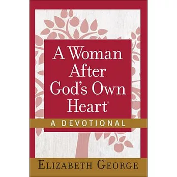 A Woman After God’s Own Heart(r)--A Devotional