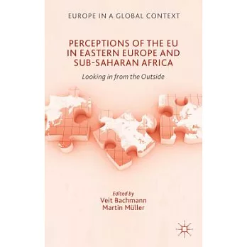 Perceptions of the EU in Eastern Europe and Sub-Saharan Africa: Looking in from the Outside