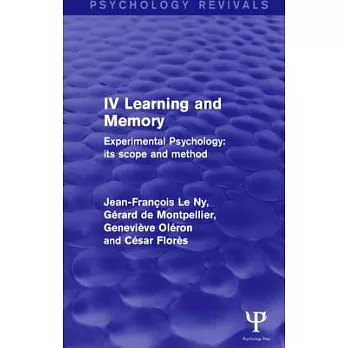 Experimental Psychology Its Scope and Method: Volume IV (Psychology Revivals): Learning and Memory