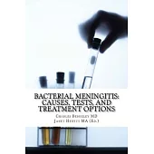Bacterial Meningitis: Causes, Tests, and Treatment Options