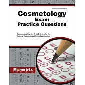 Cosmetology Exam Practice Questions: Cosmetology Practice Tests & Review for the National Cosmetology Written Examination