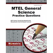 MTEL General Science Practice Questions: MTEL Practice Tests & Exam Review for the Massachusetts Tests for Educator Licensure