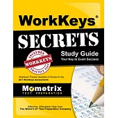 Workkeys Secrets Study Guide: Workkeys Practice Questions & Review for the Act’s Workkeys Assessments