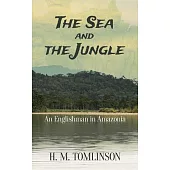 The Sea and the Jungle: An Englishman in Amazonia