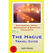 The Hague Travel Guide: Sightseeing, Hotel, Restaurant & Shopping Highlights