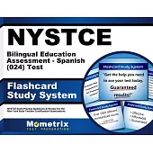 Nystce Bilingual Education Assessment - Spanish 024 Test Study System: Nystce Exam Practice Questions and Review for the New Yor