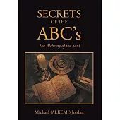 Secrets of the Abc’s: The Alchemy of the Soul