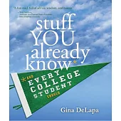 Stuff You Already Know... And Every College Student Should