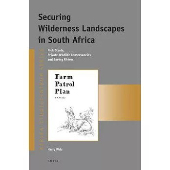 Securing Wilderness Landscapes in South Africa: Nick Steele, Private Wildlife Conservancies and Saving Rhinos