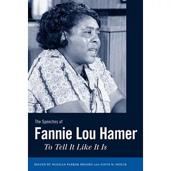 The Speeches of Fannie Lou Hamer: To Tell It Like It Is