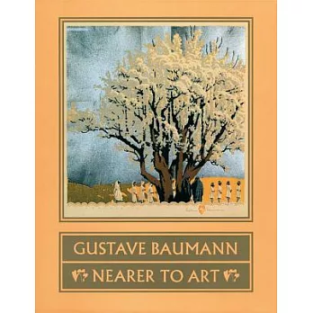 Gustave Baumann: Nearer to Art