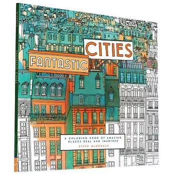 Fantastic Cities: A Coloring Book of Amazing Places Real and Imagined