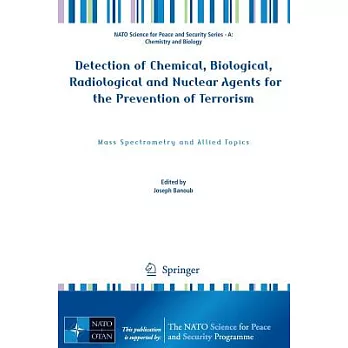 Detection of Chemical, Biological, Radiological and Nuclear Agents for the Prevention of Terrorism: Mass Spectrometry and Allied
