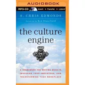 The Culture Engine: A Framework for Driving Results, Inspiring Your Employees, and Transforming Your Workplace