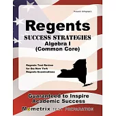 Regents Success Strategies Algebra I Common Core: Regents Test Review for the New York Regents Examinations