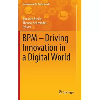 Bpm - Driving Innovation in a Digital World: Driving Innovation in a Digital World