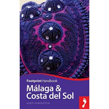 Footprint Malaga & Costa Del Sol: Includes Antequera, Nerja, Marbella, Ronda, La Axarquia