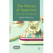 The Norms of Assertion: Truth, Lies, and Warrant