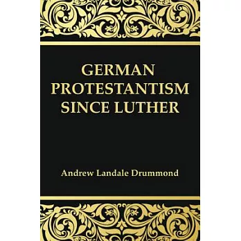 German Protestantism Since Luther