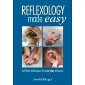 Reflexology Made Easy: Self-help Techniques for Everyday Ailments