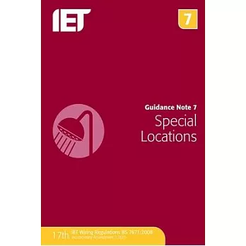 Special Locations: Iet Wiring Regulations Seventeenth Edition Bs 7671:2008 Requirements for Electrical Installations Incorporati