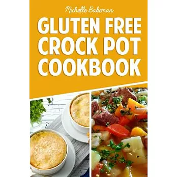 Gluten Free Crock Pot Cookbook: Easy & Delicious Slow Cooker Meals for Every Occasion