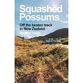 Squashed Possums: Off the beaten track in New Zealand