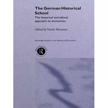 The German Historical School: The Historical and Ethical Approach to Economics