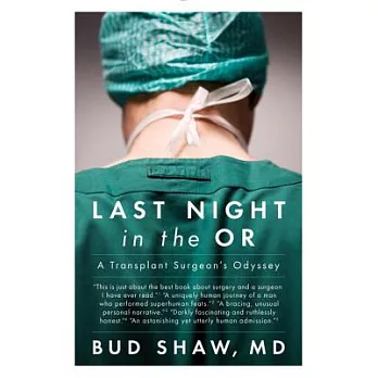 Last Night in the OR: A Transplant Surgeon’s Odyssey