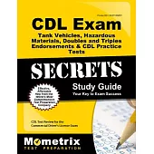 CDL Exam Secrets: Tank Vehicles, Hazardous Materials, Doubles and Triples Endorsements and CDL Practice Tests, CDL Test Review f