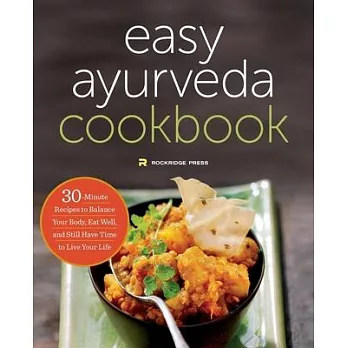 The Easy Ayurveda Cookbook: An Ayurvedic Cookbook to Balance Your Body and Eat Well