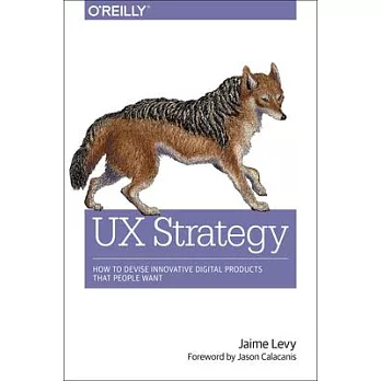 UX Strategy: How to Devise Innovative Digital Products That People Want