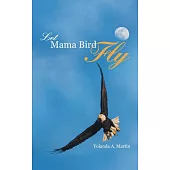 Let Mama Bird Fly