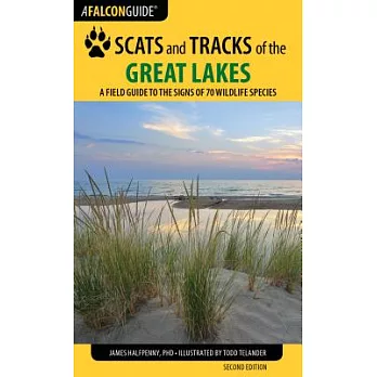 Scats and Tracks of the Great Lakes: A Field Guide to the Signs of 70 Wildlife Species