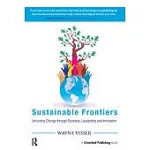 Sustainable Frontiers: Unlocking Change Through Business, Leadership and Innovation