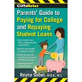 Cliffsnotes Parents’ Guide to Paying for College and Repaying Student Loans