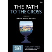 The Path to the Cross: 5 Lessons on Embracing Obedience and Sacrifice