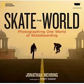 Skate the World: Photographing One World of Skateboarding