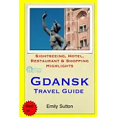 Gdansk Travel Guide: Sightseeing, Hotel, Restaurant & Shopping Highlights