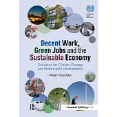 Decent Work, Green Jobs and the Sustainable Economy: Solutions for Climate Change and Sustainable Development