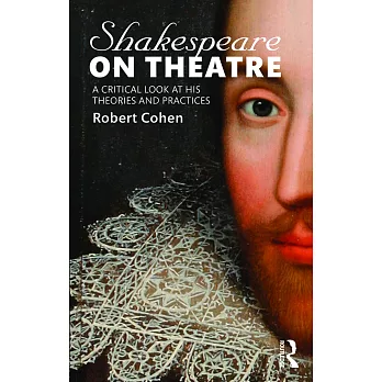 Shakespeare on Theatre: A Critical Look at His Theories and Practices