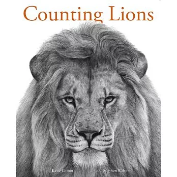 Counting lions : portraits from the wild