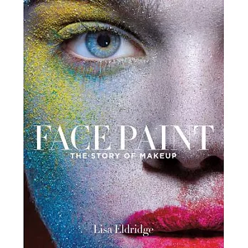 Face Paint: The Story of Makeup