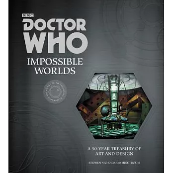 Doctor Who: Impossible Worlds: A 50-year Treasury of Art and Design