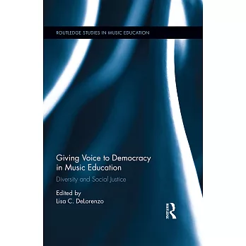 Giving Voice to Democracy in Music Education: Diversity and Social Justice in the Classroom