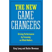 The New Game Changers: Driving Performance by Focusing on What Matters