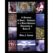 It Happened in Brazil: A Chronicle of a North American Researcher in Brazil II