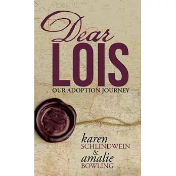 Dear Lois: Our Adoption Journey