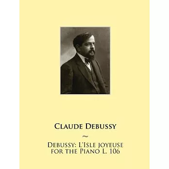 Deussy: L’isle Joyeuse for the Piano L. 106