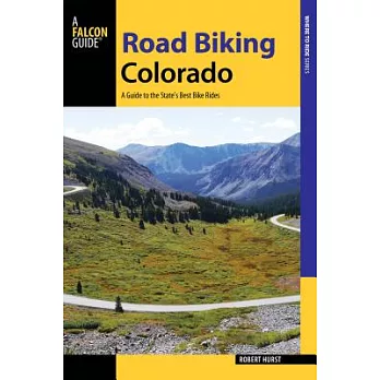 Falcon Guide Road Biking Colorado: A Guide to the State’s Best Bike Rides